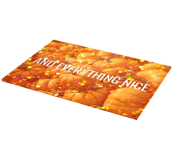 And Everything Nice Cutting Board