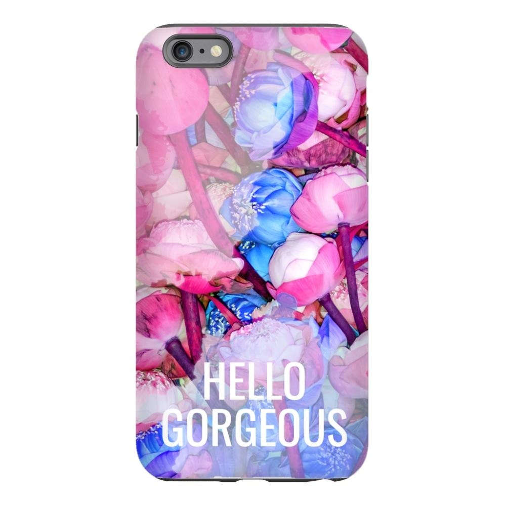 Hello Gorgeous! - iPhone 6 Plus