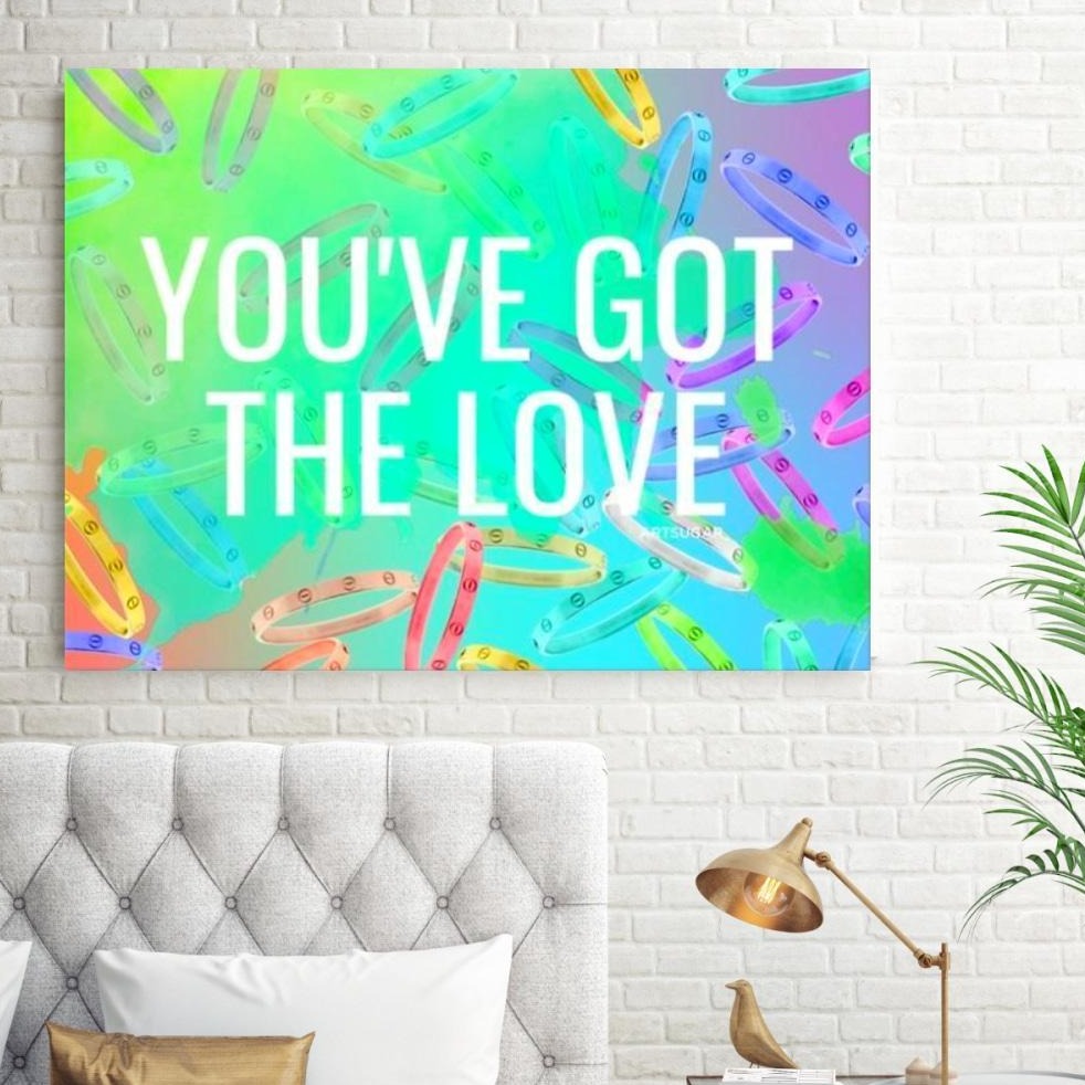 You’ve Got The Love - The Love - Canvas